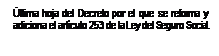 Cuadro de texto: Última hoja del Decreto por el que se reforma y adiciona el artículo 253 de la Ley del Seguro Social.